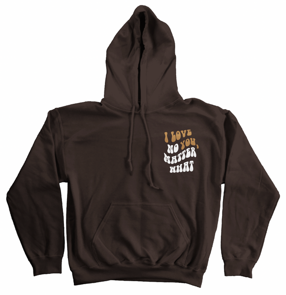 I Love You, No Matter What Sweatshirt (S-5XL)
