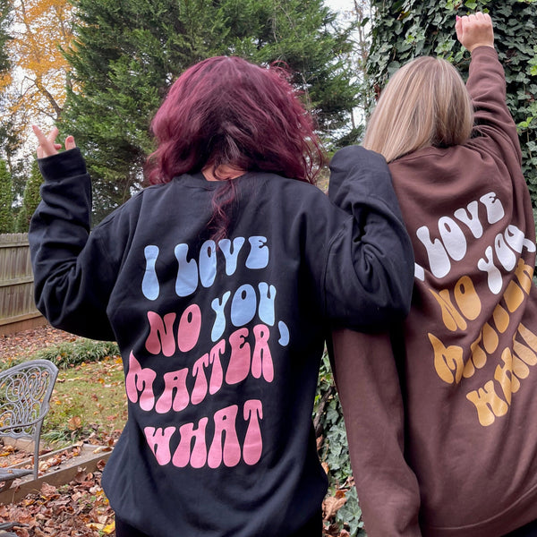 I Love You, No Matter What Sweatshirt - Navy