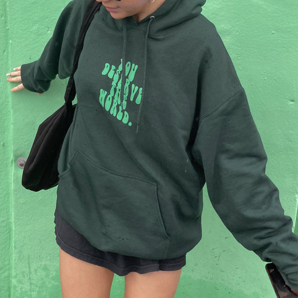 You Deserve the World Hoodie